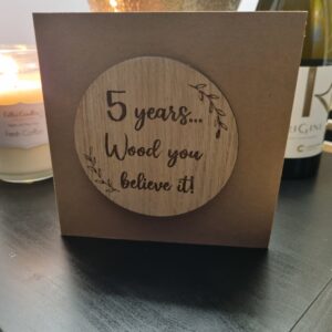 Wood you believe it !! Anniversary card